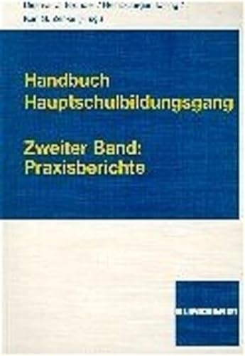 Handbuch Hauptschulbildungsgang. Band 2: Praxisberichte.
